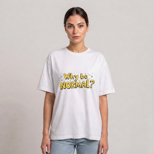 A woman modeling a white drop shoulder t-shirt with a yellow graphic text that reads 'Why be NORMAL?' against a plain light gray background | AH Urban Wear PK